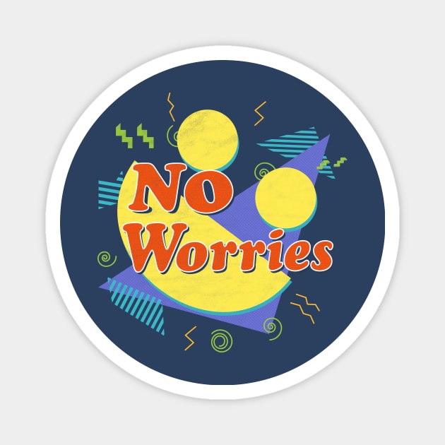 No Worries Vintage 90's Magnet by PixelSamuel